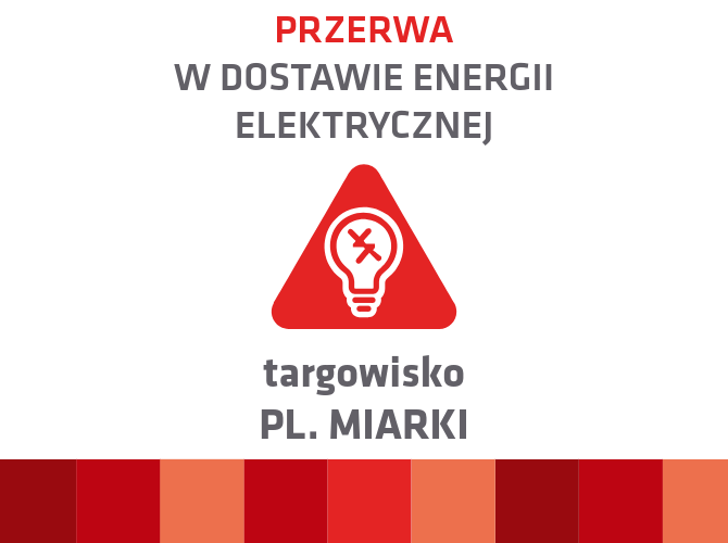 Targowisko Pl. Miarki przerwa w dostawie energii elektrycznej w dn. 11.06.2026 w godz. 7.30 – 14.00